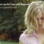 God helps us overcome our feelings of unworthiness