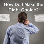 How do I make the right choice