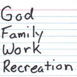 1. God, 2. Family, 3. Work, 4. Recreation
