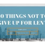 40 Things NOT to Give up for Lent: 15.Simplicity